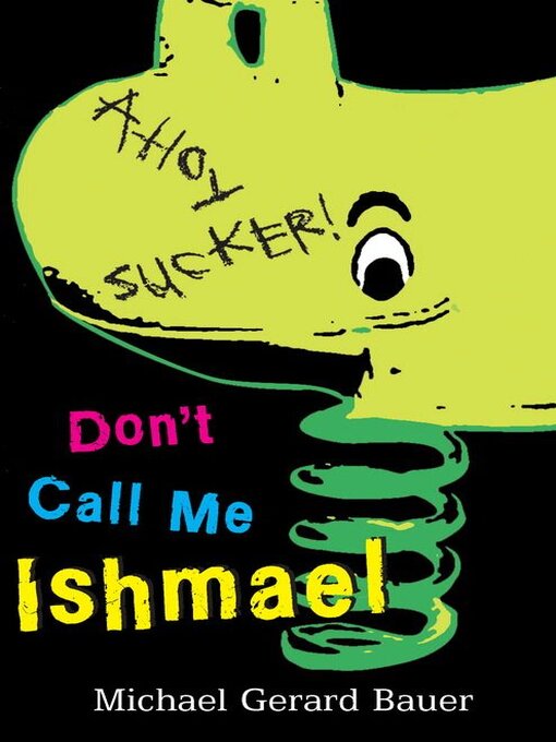 Title details for Don't Call Me Ishmael by Michael Gerard Bauer - Available